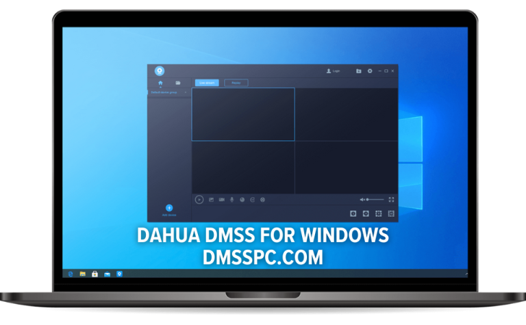 Dahua DMSS App for Windows 11, 10, 8, 7, PCs - DmssPC.com